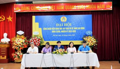 Đại hội C&ocirc;ng đo&agrave;n Viện Khoa học An to&agrave;n v&agrave; Vệ sinh lao động Kh&oacute;a XXVIII, nhiệm kỳ 2023-2028